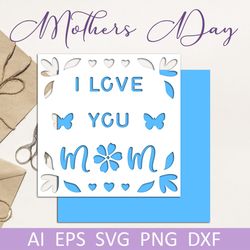 Mothers day papercut card, I love you mom svg, Layered template for cricut