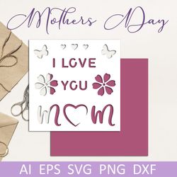 mothers day card, i love you mom svg, layered papercut card for cricut