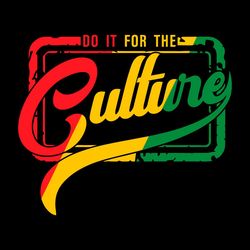 happy juneteenth day do it for the culture svg file for cricut