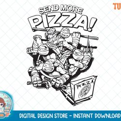TMNT Send More Pizza! T-Shirt.png