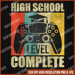 high school level complete video games graduation last day of school png sublimation design