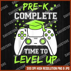 pre-k complete time to level up graduation last day of school png sublimation design