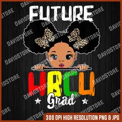 future hbcu grad girl graduation hbcu future college student last day of school png sublimation design