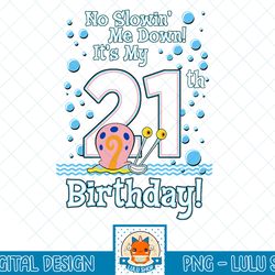 spongebob squarepants gary it's my 21st birthday t-shirt.png