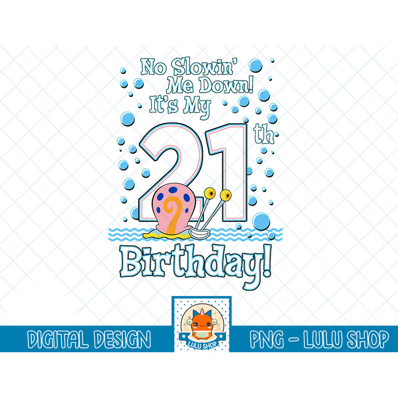 SpongeBob SquarePants Gary It's My 21st Birthday T-Shirt copy.jpg