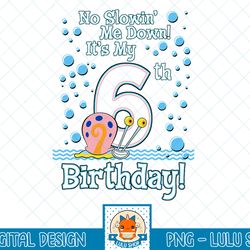 spongebob squarepants gary it's my 6th birthday t-shirt.png