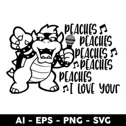 peaches peaches peaches svg, bowser svg, super mario svg, mario svg, super mario bros svg, mario kart svg - digital file