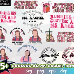 Bundle Running On Ms Rachel And Iced Coffee svg