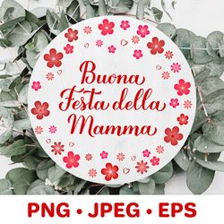 Festa della Mamma. Happy Mothers Day in Italian round sign