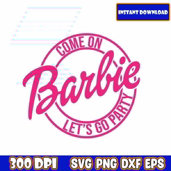 Come On Barbie Let's Go Party SVG Barbi Logo, Barbi vector,B - Inspire ...