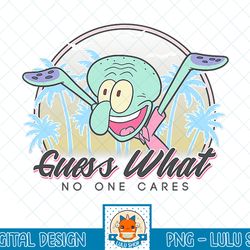 spongebob squarepants squidward guess what no one cares! t-shirt.png