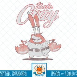 spongebob squarepants that's cray mr. crabs t-shirt.png
