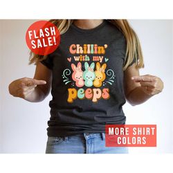 Chillin With My Peeps Funny Bunny T-Shirt, Cute Easter Peeps Shirt, Trendy Easter Day Outfit,  Peeps Easter Holiday Shir