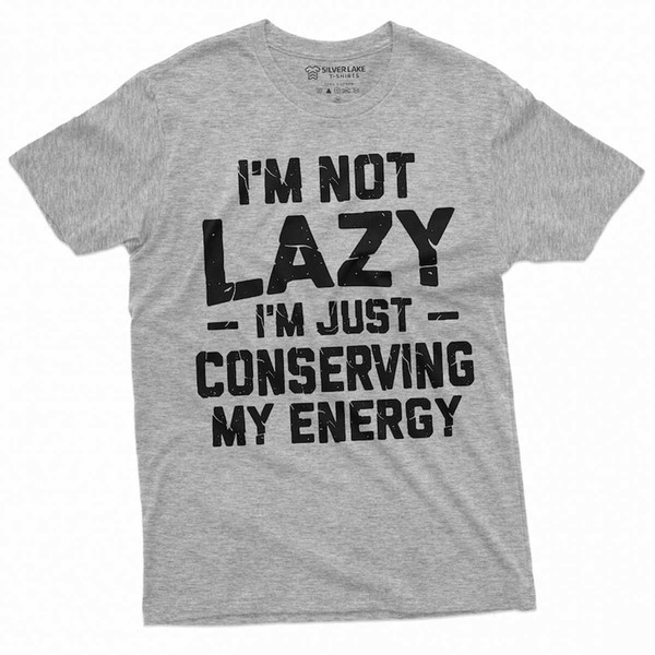 MR-2342023161724-mens-funny-i-am-not-lazy-t-shirt-conserving-energy-image-1.jpg