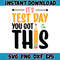Test Day Svg Png, Testing Day Svg, State Testing Svg, Svg Test Day Cricut File Sublimation Designs (5).jpg