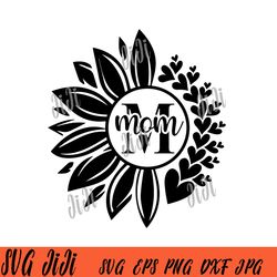sunflower mom svg, mother's day svg, love mom svg