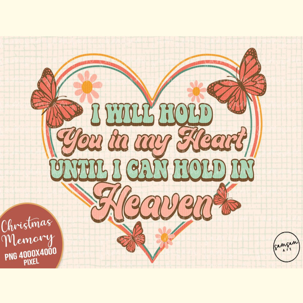 I Will Hold You in My Heart Sublimation.jpg