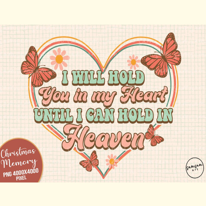 I Will Hold You in My Heart Sublimation.jpg