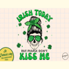 Irish Today but Please Don't Kiss Me PNG.jpg