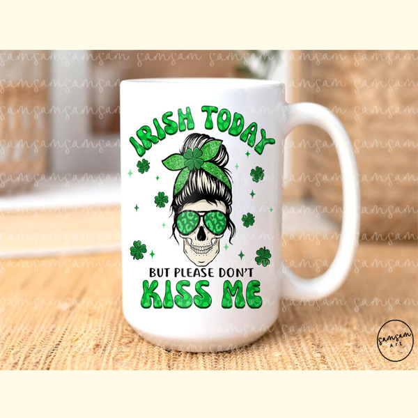 Irish Today but Please Don't Kiss Me PNG_ 0.jpg