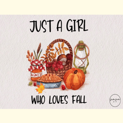 Just a Girl Who Loves Fall Sublimation
