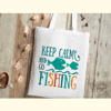 Keep Calm and Go Fishing Sublimation_ 3.jpg