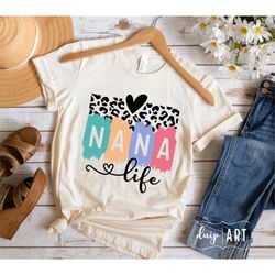 Nana Life SVG PNG, Nana svg, Leopard Nana svg, Grandma svg, Colorful Nana, Blessed Nana svg, Mother's Day svg, Nana Shir
