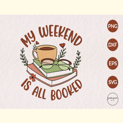 My Weekend is All Booked SVG