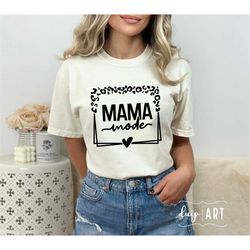 Mama Mode SVG PNG, Leopard Mama svg, Mama svg, Leopard svg,Leopard Mama Mode svg, Mom Life svg, Leopard Mom, Mother's Da