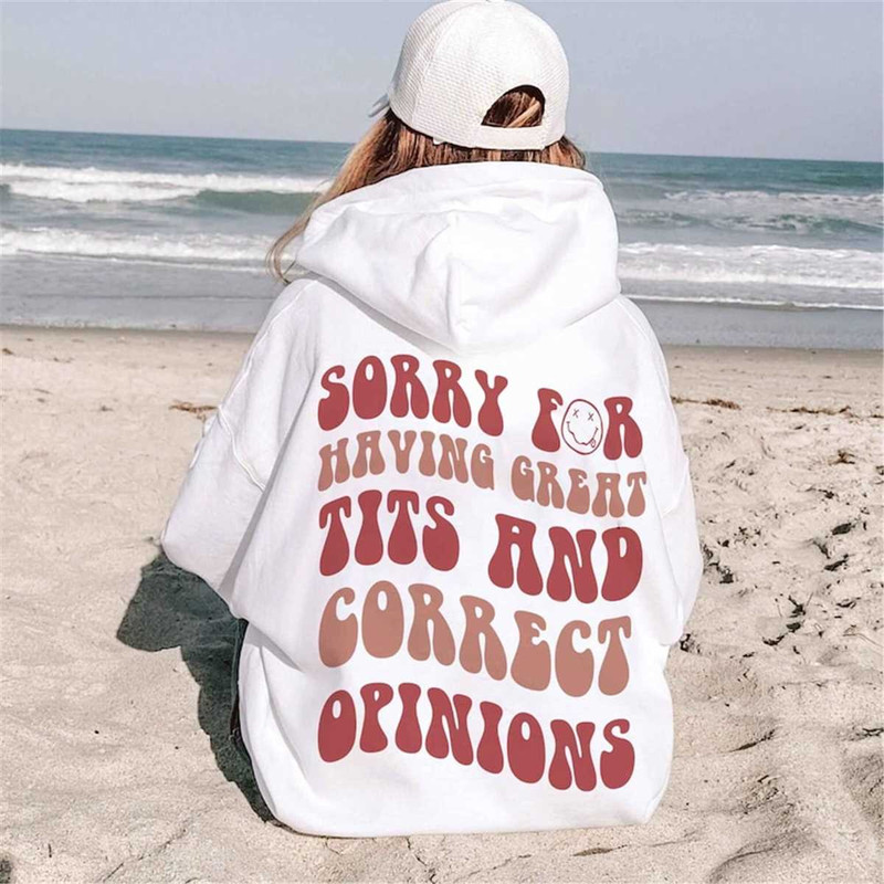 MR2442023153143sorryforhavinggreattitsandcorrectopinionsshirtsorryimage1jpg