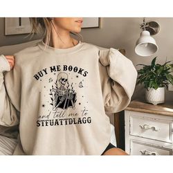 buy me books and tell me to stfuattdlagg sweatshirt, funny skeleton reading book shirt, dark academia sweatshirt