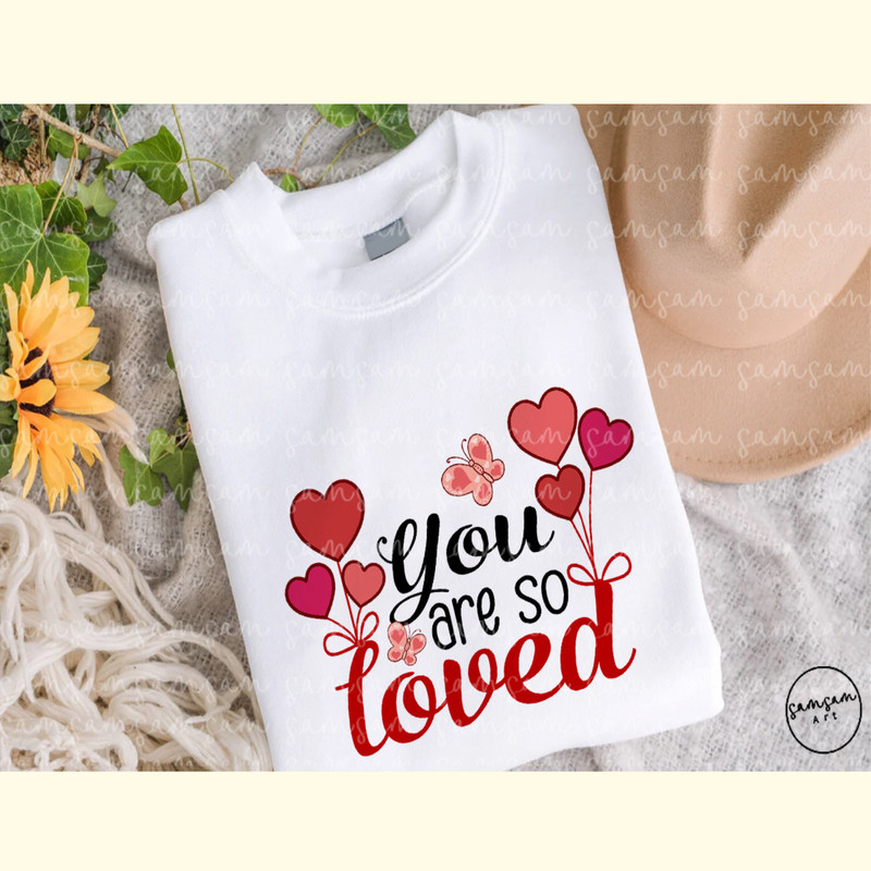 You Are so Loved Valentine Sublimation_ 2.jpg