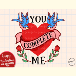 You Complete Me Valentine Sublimation