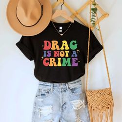 drag is not a crime shirt, support drag in tenesssee shirt, lgbtq rights shirt, protect drag top, pro drag queen tee, dr