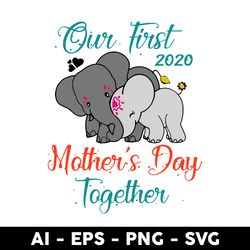 our first 2020 mother's day together svg, mom and son svg, mother's day svg, png dxf eps digital file - digital file