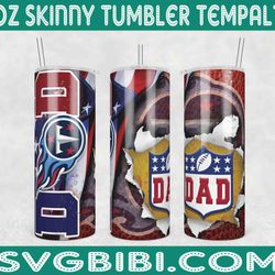 Tennessee Titans Dad Tumbler Wrap, Football Tumbler Wrap Png, Gift Father Day Tumbler, NFL Tumbler PNG, Tennessee Titans