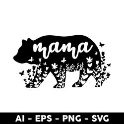 mama bear svg, mom bear svg, mom svg, bear svg, mother's day svg, png dxf eps digital file - digital file