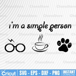 im a simple person - dog cat lover - harry potter inspired , harry potter svg, silhouette cut files, hogwarts svg, dxf,