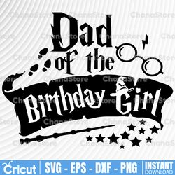 dad of the birthday girl svg,harry potter svg, harry potter theme, harry potter print, potter birthday, harry potter png