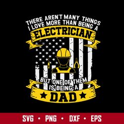 there aren't many things i love more than being a electrician svg, father's day svg, png dxf eps digital file