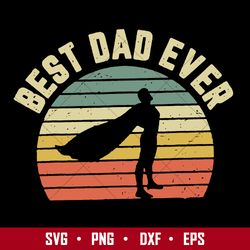 best dad ever svg, super dad svg, father's day svg, png dxf eps  digital file