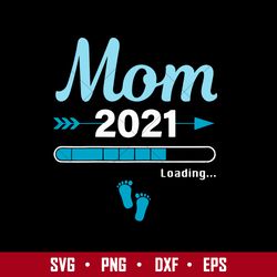Mom 2021 Svg, Father's Day Svg, Png Dxf Eps Digital File