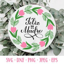 Feliz Dia de la Madre SVG. Mothers Day in Spanish round sign