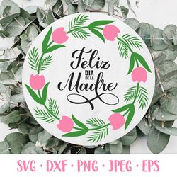 feliz dia de la madre svg. mothers day in spanish round sign