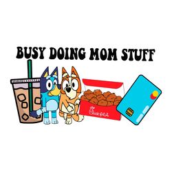 busy doing mom stuff svg bluey mother's day svg cutting files