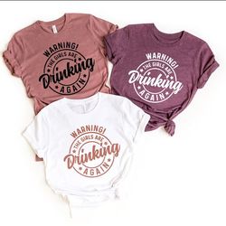 warning the girls drinking again shirt, drinking night shirt, alcohol shirt, funny drinking shirt, beer lover gift