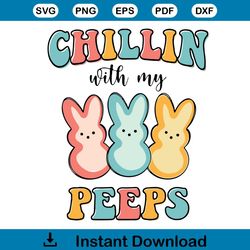 Funny Bunny Chillin With My Peeps Tshirt Design Digital Cricut File