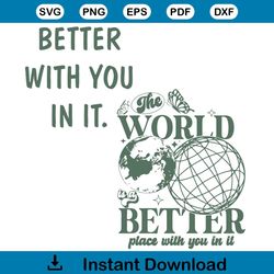 the world is a better place with you in it svg file for cricut