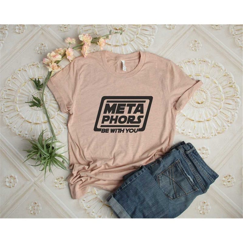 MR-254202392720-metaphors-be-with-you-shirt-star-wars-shirt-english-teacher-image-1.jpg