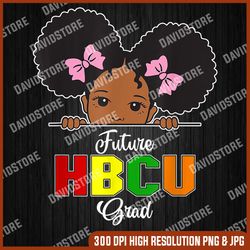 future hbcu grad girl graduation historically black college last day of school png sublimation design